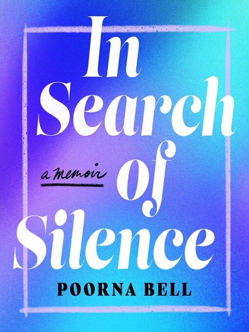 Title details for In Search of Silence by Poorna Bell - Available